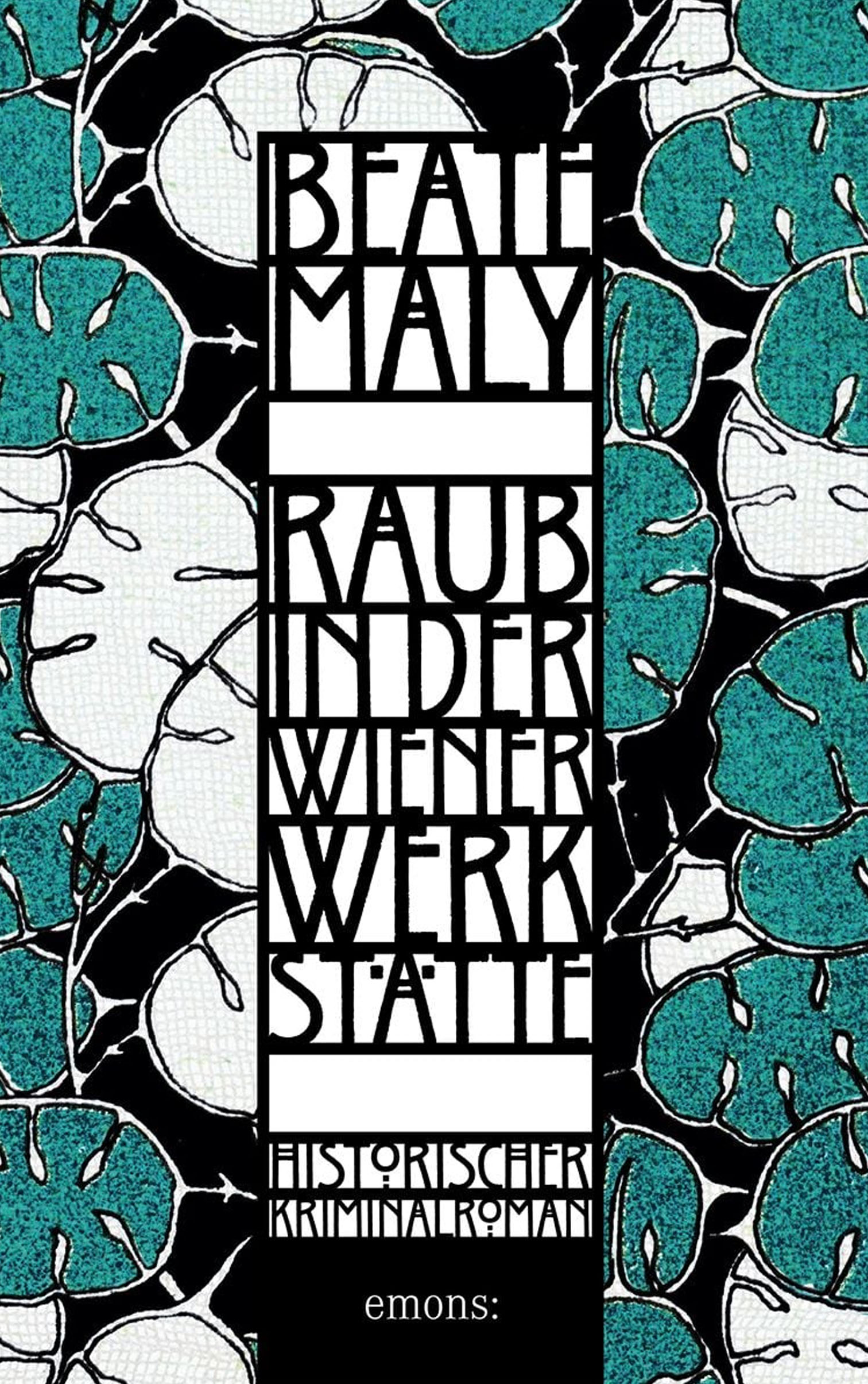 "Raub in der Wiener Werkstätte" Cover von Beate Maly